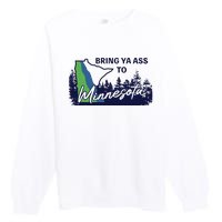 Funny Bring Ya Ass To Minnesota Premium Crewneck Sweatshirt