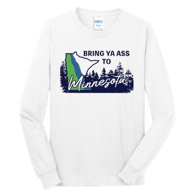 Funny Bring Ya Ass To Minnesota Tall Long Sleeve T-Shirt