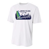 Funny Bring Ya Ass To Minnesota Performance Sprint T-Shirt