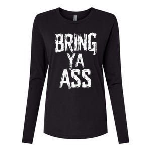 Funny Bring Ya Ass Womens Cotton Relaxed Long Sleeve T-Shirt