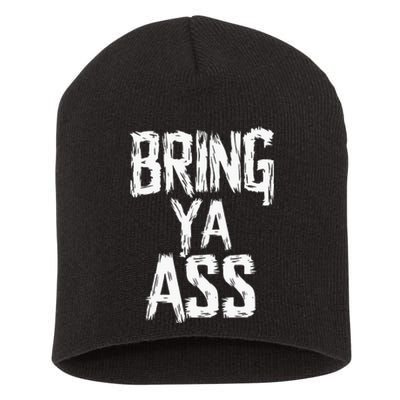 Funny Bring Ya Ass Short Acrylic Beanie