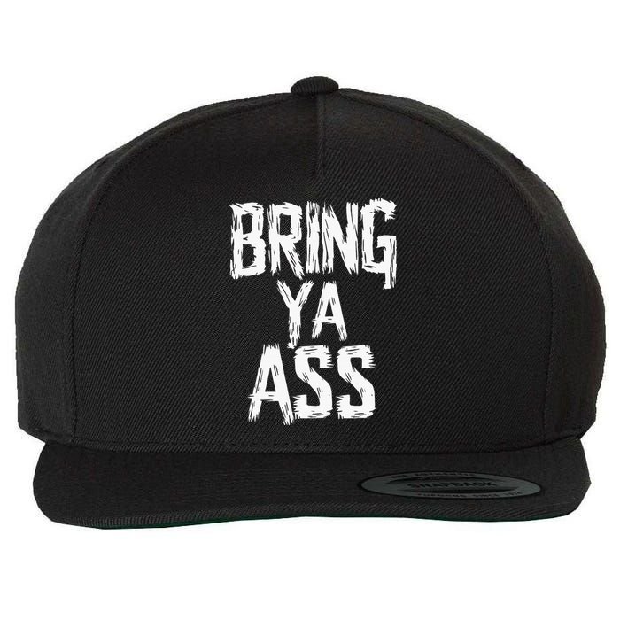 Funny Bring Ya Ass Wool Snapback Cap