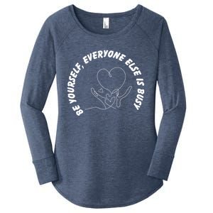 Funny Be Yourself Quote Unique Cool Be Yourself Gift Women's Perfect Tri Tunic Long Sleeve Shirt