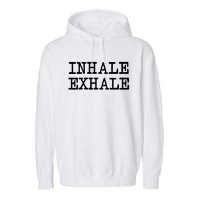 Funny Breathe Zen Love Yoga Quote Inhale Exhale Meaningful Gift Garment-Dyed Fleece Hoodie