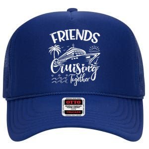 Friends Cruise 2024 Cruising Together Friends Matching Squad  High Crown Mesh Back Trucker Hat