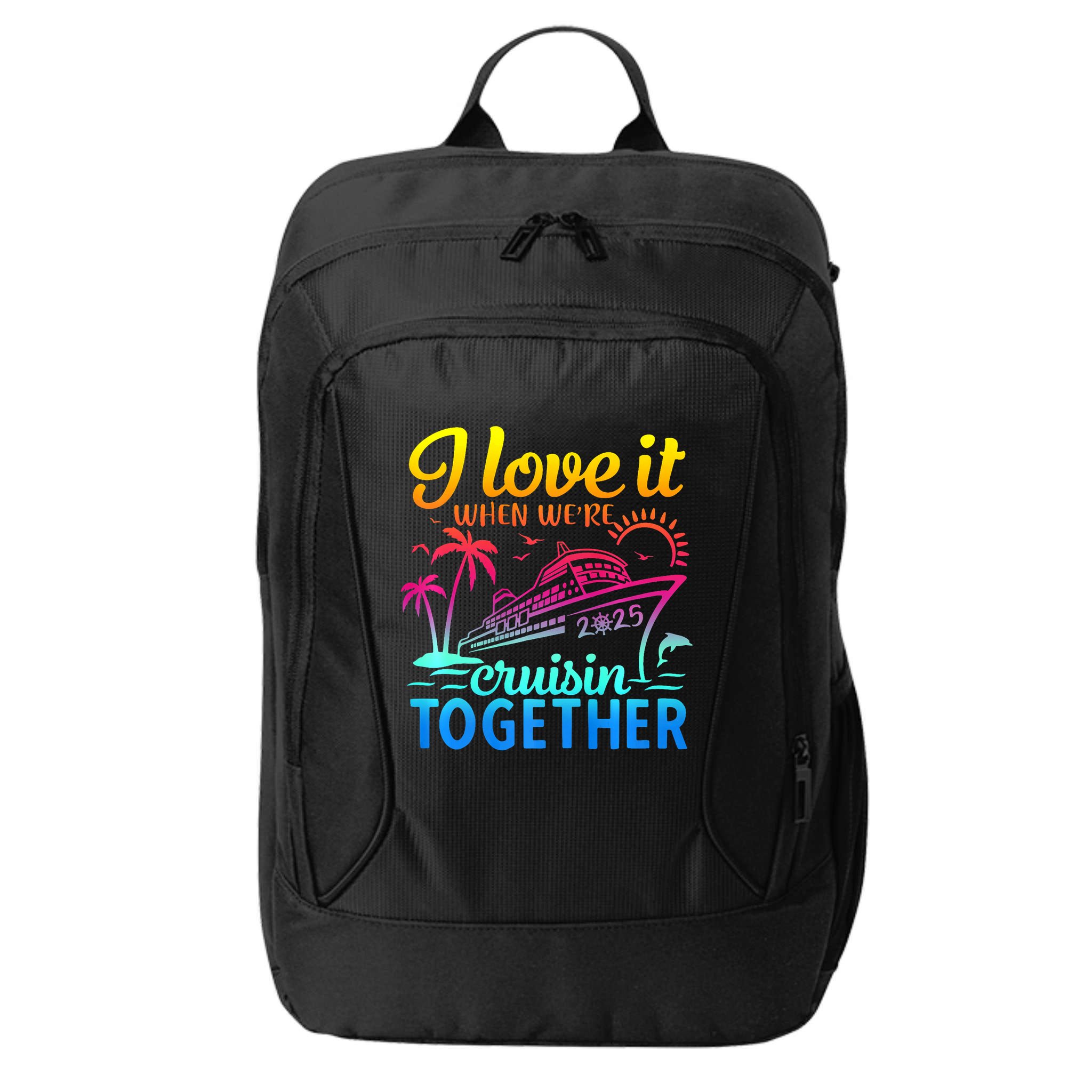 Family Cruise 2025 I Love It When WeRe Cruisin Together City Backpack