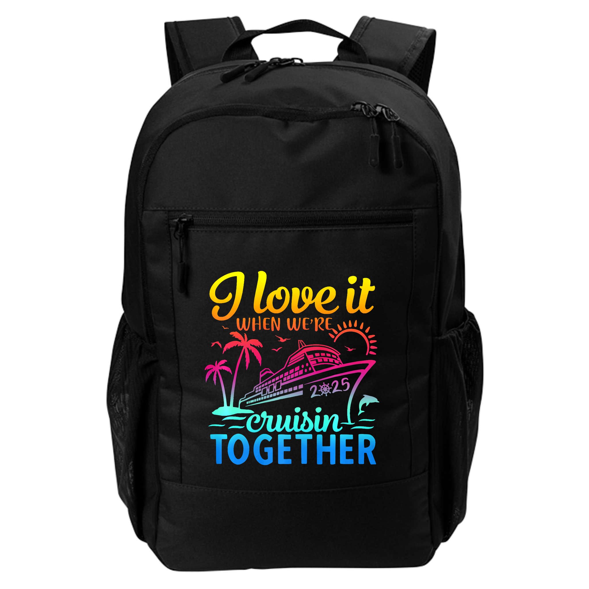 Family Cruise 2025 I Love It When WeRe Cruisin Together Backpack