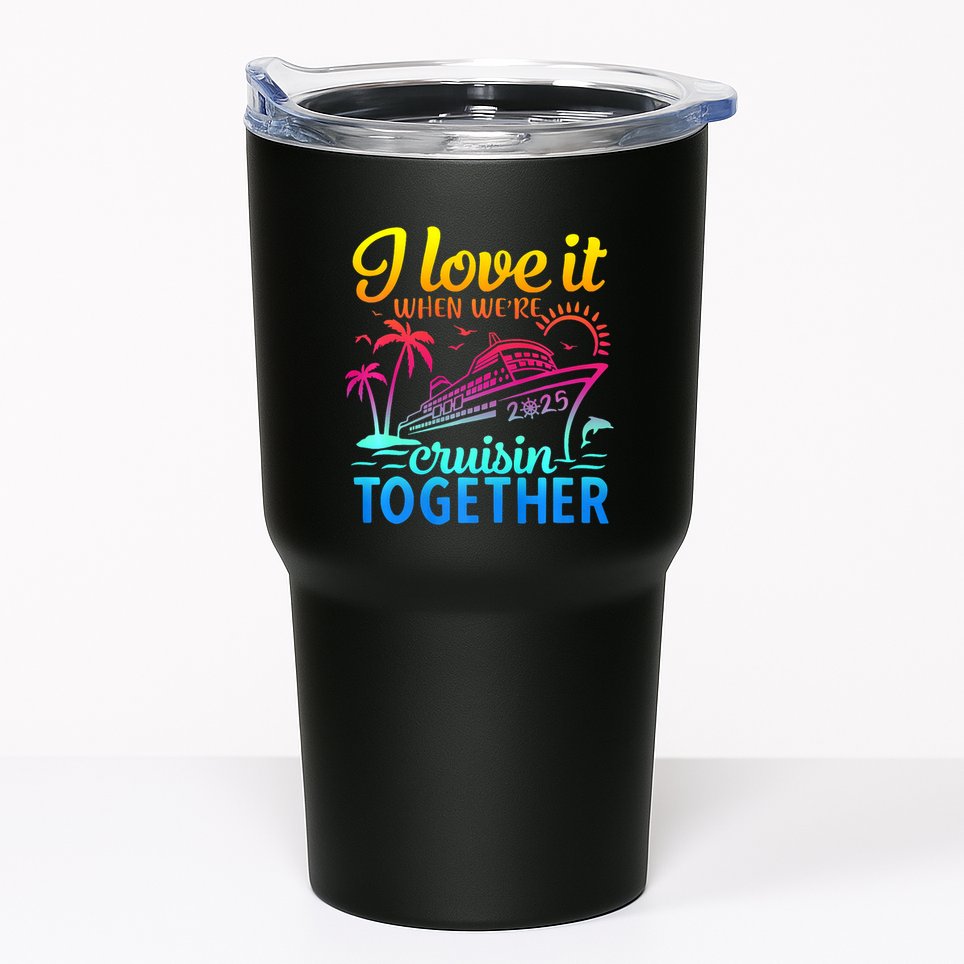 Family Cruise 2025 I Love It When WeRe Cruisin Together Tumbler