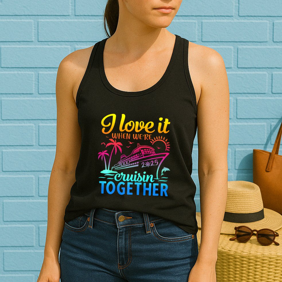 Family Cruise 2025 I Love It When WeRe Cruisin Together Womens Tank Top