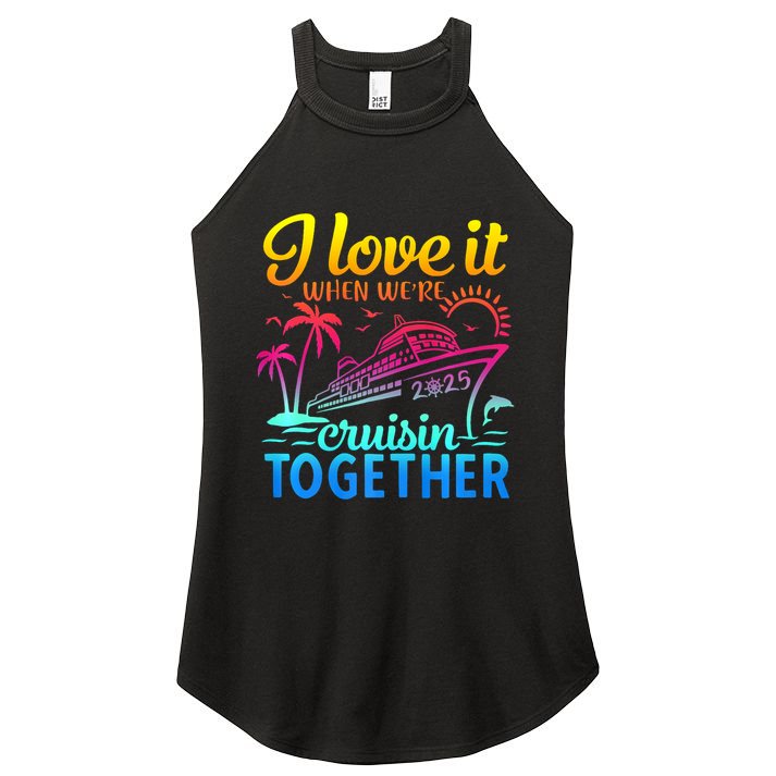 Family Cruise 2025 I Love It When WeRe Cruisin Together Women's Perfect Tri Rocker Tank