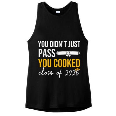 Funny Class 2025 You Didnt Just Pass You Cooked Graduation Ladies PosiCharge Tri-Blend Wicking Tank
