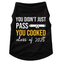 Funny Class 2025 You Didnt Just Pass You Cooked Graduation Doggie Tank
