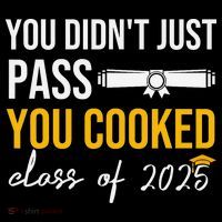 Funny Class 2025 You Didnt Just Pass You Cooked Graduation Apron