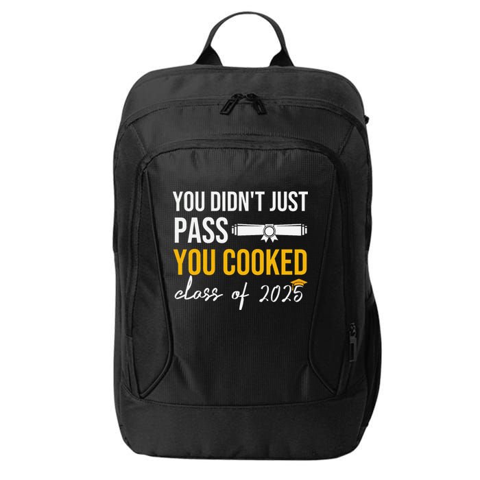 Funny Class 2025 You Didnt Just Pass You Cooked Graduation City Backpack