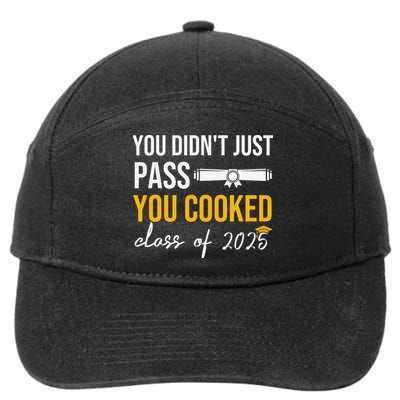 Funny Class 2025 You Didnt Just Pass You Cooked Graduation 7-Panel Snapback Hat