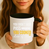 Funny Class 2025 You Didnt Just Pass You Cooked Graduation Mug