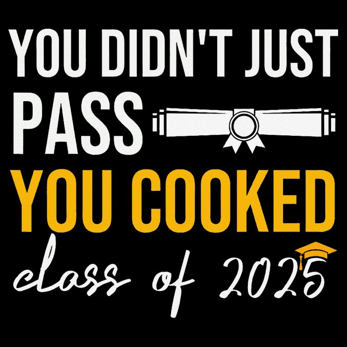 Funny Class 2025 You Didnt Just Pass You Cooked Graduation Drawstring Bag