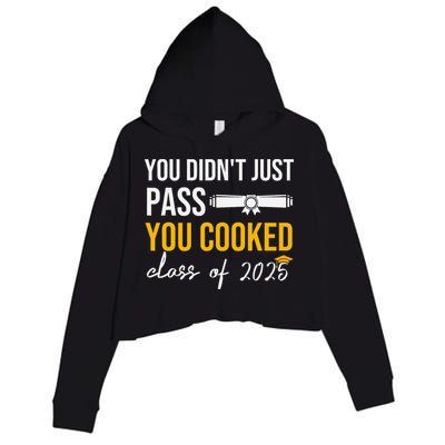 Funny Class 2025 You Didnt Just Pass You Cooked Graduation Crop Fleece Hoodie