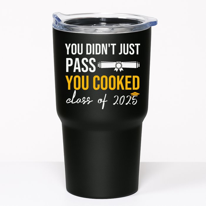 Funny Class 2025 You Didnt Just Pass You Cooked Graduation Tumbler