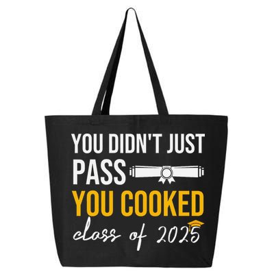 Funny Class 2025 You Didnt Just Pass You Cooked Graduation 25L Jumbo Tote