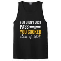 Funny Class 2025 You Didnt Just Pass You Cooked Graduation PosiCharge Competitor Tank