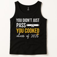 Funny Class 2025 You Didnt Just Pass You Cooked Graduation Tank Top