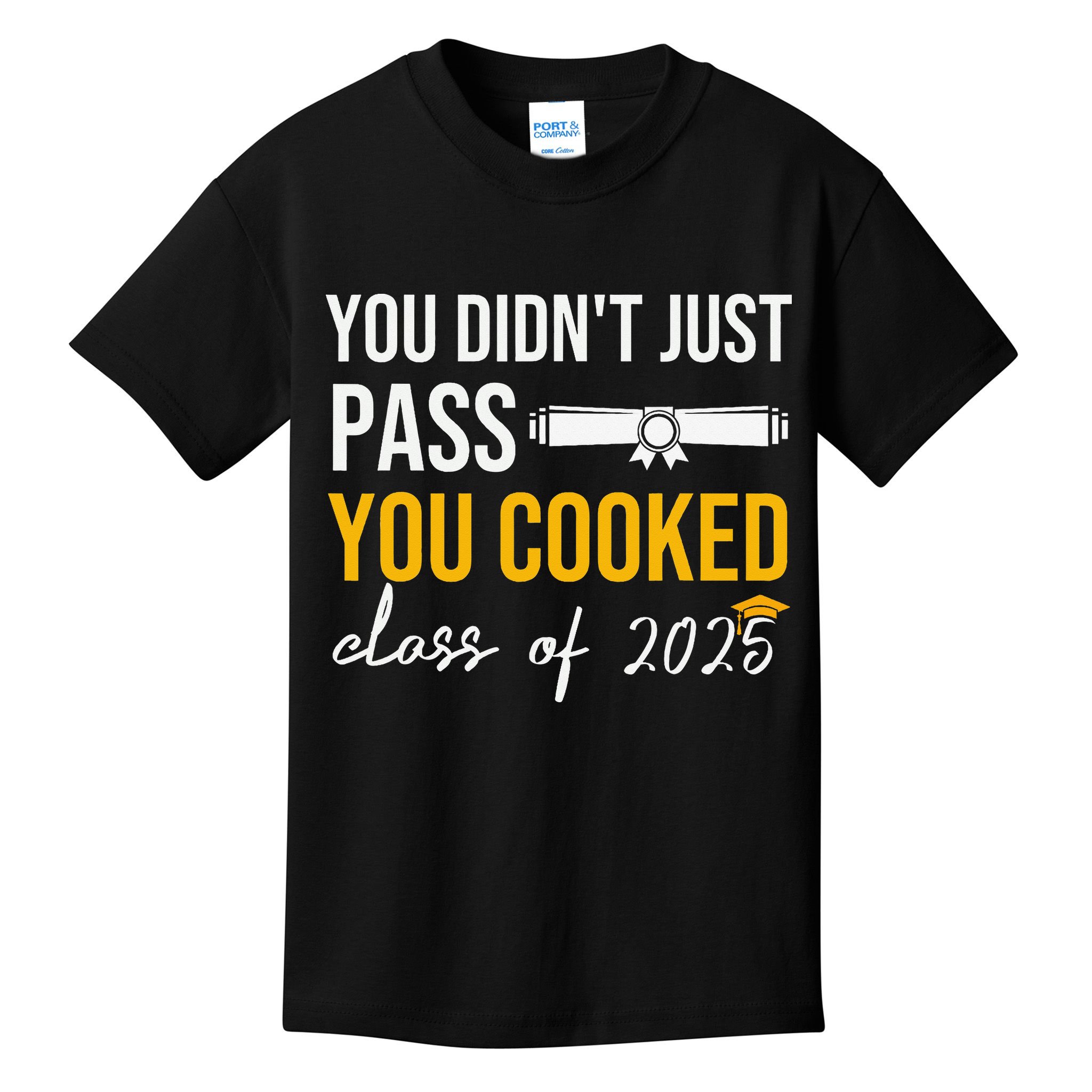 Funny Class 2025 You Didnt Just Pass You Cooked Graduation Kids T-Shirt