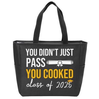 Funny Class 2025 You Didnt Just Pass You Cooked Graduation Zip Tote Bag