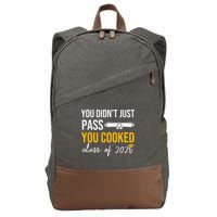 Funny Class 2025 You Didnt Just Pass You Cooked Graduation Cotton Canvas Backpack