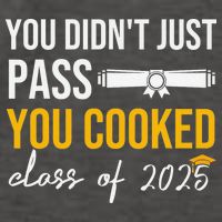 Funny Class 2025 You Didnt Just Pass You Cooked Graduation Vector Backpack