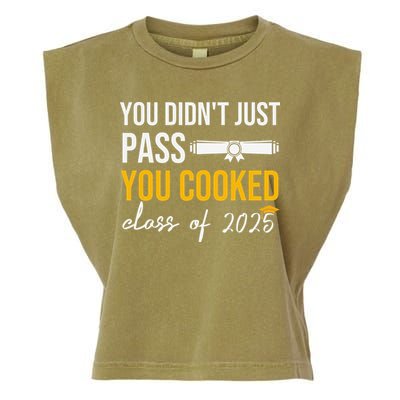 Funny Class 2025 You Didnt Just Pass You Cooked Graduation Garment-Dyed Women's Muscle Tee