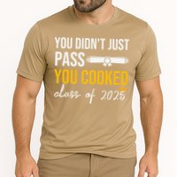 Funny Class 2025 You Didnt Just Pass You Cooked Graduation Performance Shirt