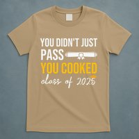 Funny Class 2025 You Didnt Just Pass You Cooked Graduation T-Shirt