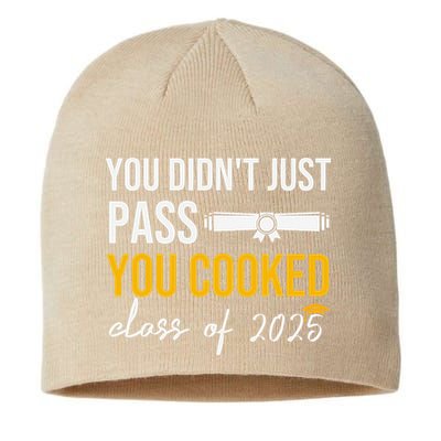 Funny Class 2025 You Didnt Just Pass You Cooked Graduation Sustainable Beanie