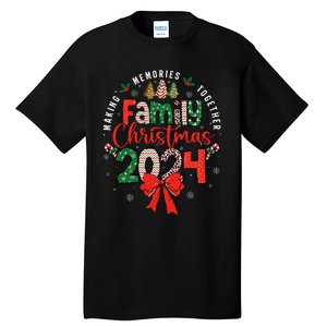 Family Christmas 2024 Matching Xmas Making Memories Together Tall T-Shirt