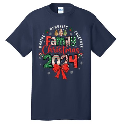 Family Christmas 2024 Matching Xmas Making Memories Together Tall T-Shirt