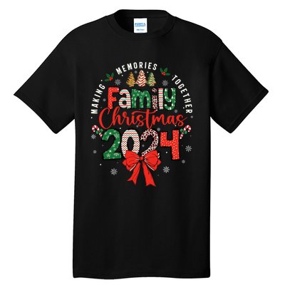 Family Christmas 2024 Matching Xmas Making Memories Together Tall T-Shirt