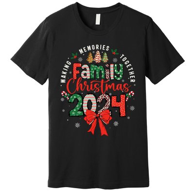 Family Christmas 2024 Matching Xmas Making Memories Together Premium T-Shirt