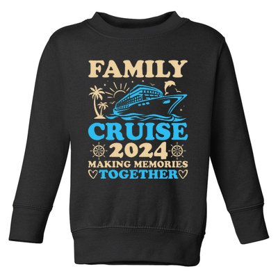 Family Cruise 2024 Making Memories Together Summer Vacation Toddler Sweatshirt