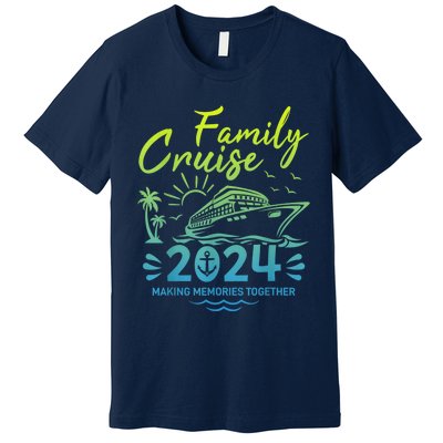 Family Cruise 2024 Making Memories Family Vacation 2024 Premium T-Shirt