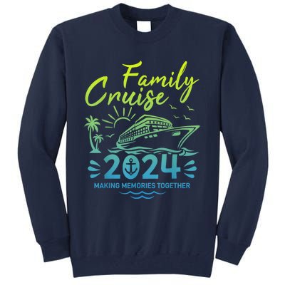 Family Cruise 2024 Making Memories Family Vacation 2024 Tall Sweatshirt