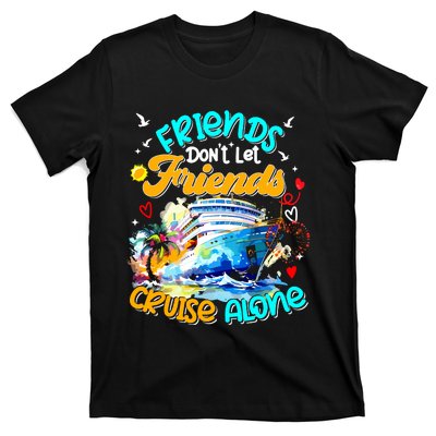 Funny Cruise 2024 Friends Dont Let Friends Cruise Alone T-Shirt