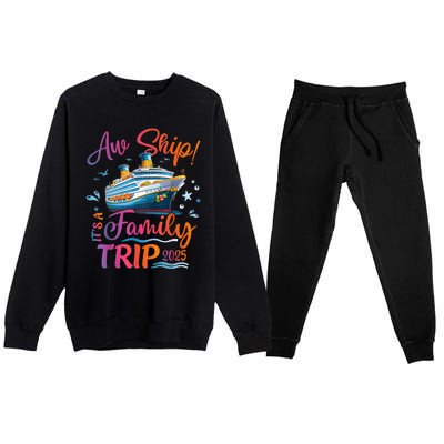 Family Cruise 2025 Aw Ship ItS Family Trip 2025 Premium Crewneck Sweatsuit Set