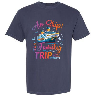 Family Cruise 2025 Aw Ship ItS Family Trip 2025 Garment-Dyed Heavyweight T-Shirt