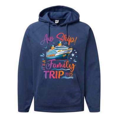 Family Cruise 2025 Aw Ship ItS Family Trip 2025 Performance Fleece Hoodie