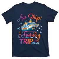 Family Cruise 2025 Aw Ship ItS Family Trip 2025 T-Shirt