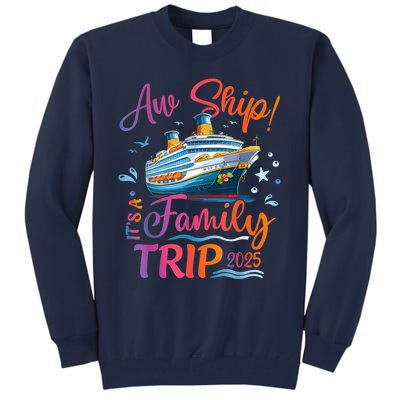 Family Cruise 2025 Aw Ship ItS Family Trip 2025 Tall Sweatshirt