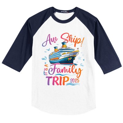 Family Cruise 2025 Aw Ship ItS Family Trip 2025 Baseball Sleeve Shirt