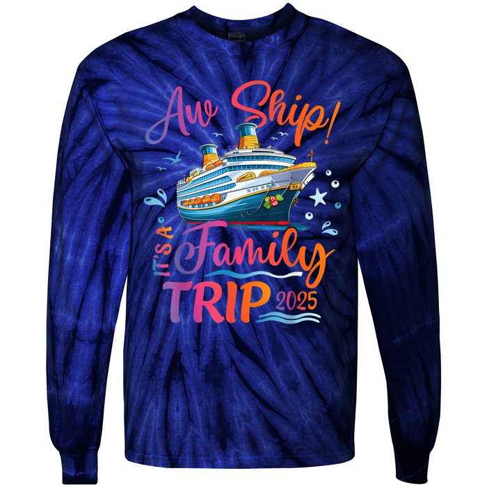 Family Cruise 2025 Aw Ship ItS Family Trip 2025 Tie-Dye Long Sleeve Shirt