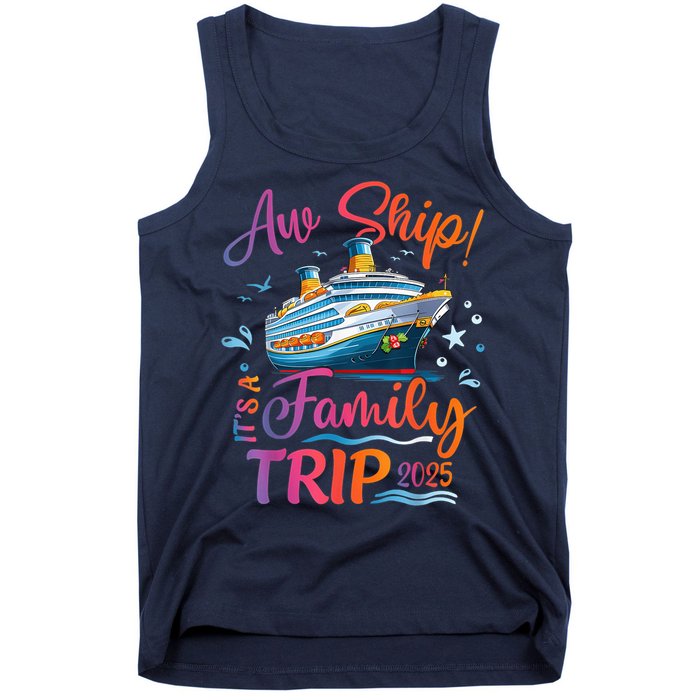 Family Cruise 2025 Aw Ship ItS Family Trip 2025 Tank Top